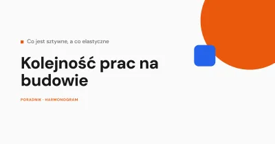 Harmonogram budowy domu - kolejność prac
