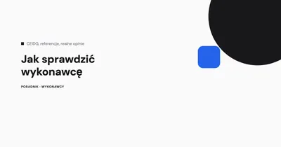 Jak sprawdzić wykonawcę przed podpisaniem umowy