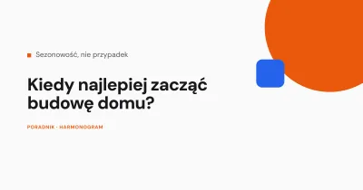 Kiedy najlepiej zacząć budowę domu?