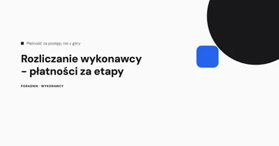 Rozliczanie wykonawcy - płatności za etapy budowy