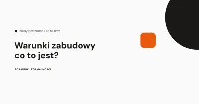 Warunki zabudowy - co to jest i kiedy są potrzebne